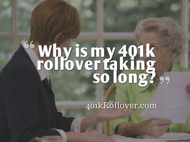 Why is my 401k rollover taking so long?